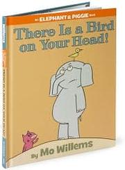 There Is a Bird on Your Head! book cover